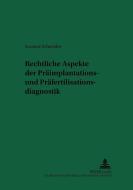 Rechtliche Aspekte der Präimplantations- und Präfertilisationsdiagnostik di Susanne Schneider edito da Lang, Peter GmbH