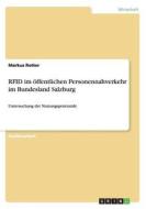 Rfid Im Ffentlichen Personennahverkehr Im Bundesland Salzburg di Markus Rotter edito da Grin Publishing