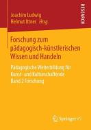 Forschung zum pädagogisch-künstlerischen Wissen und Handeln edito da Springer-Verlag GmbH