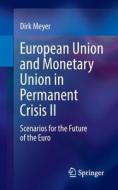 European Union and Monetary Union in Permanent Crisis II di Dirk Meyer edito da Springer Fachmedien Wiesbaden