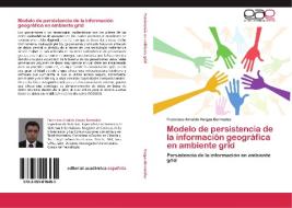 Modelo de persistencia de la información geográfica en ambiente grid di Francisco Arnaldo Vargas Bermúdez edito da EAE