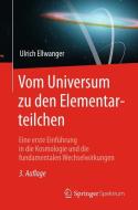 Vom Universum zu den Elementarteilchen di Ulrich Ellwanger edito da Springer-Verlag GmbH