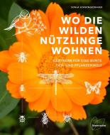 Wo die wilden Nützlinge wohnen di Sonja Schwingesbauer edito da Edition Loewenzahn