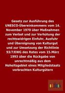Gesetz zur Ausführung des UNESCO-Übereinkommens vom 14. November 1970 über Maßnahmen zum Verbot und zur Verhütung der re di Ohne Autor edito da Outlook Verlag