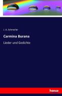 Carmina Burana di J. A. Schmeller edito da hansebooks