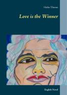 Love is the Winner di Heike Thieme edito da Books on Demand