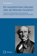 Ein sozialistischer Liberaler oder ein liberaler Sozialist? di Florian Maiwald edito da Nomos Verlags GmbH