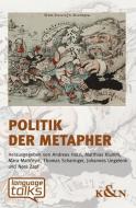 Politik der Metapher edito da Königshausen & Neumann