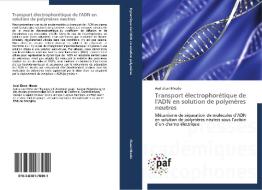 Transport électrophorétique de l'ADN en solution de polymères neutres di Axel Ekani Nkodo edito da PAF