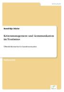 Krisenmanagement und -kommunikation im Tourismus di Hendrikje Stieler edito da Diplom.de