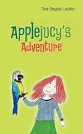 Applejucy's Adventure di Tina Birgitta Lauffer edito da Books On Demand