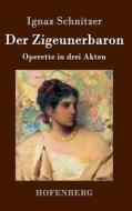 Der Zigeunerbaron di Ignaz Schnitzer edito da Hofenberg