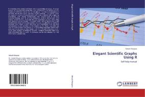 Elegant Scientific Graphs Using R di Umesh Rosyara edito da LAP Lambert Acad. Publ.