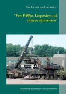 "Von Wölfen, Leoparden und anderen Raubtieren" di Uwe Walter edito da Books on Demand