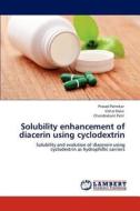 Solubility enhancement of diacerin using cyclodextrin di Prasad Patrekar, Vishal Dalvi, Chandrakant Patil edito da LAP Lambert Academic Publishing