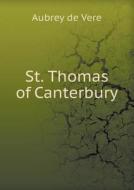 St. Thomas Of Canterbury di Aubrey de Vere edito da Book On Demand Ltd.