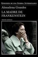 La Madre de Frankenstein di Almudena Grandes edito da PLANETA PUB