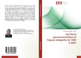 Les Partis gouvernementaux et l'Espace malgache de 1960 à 2001 di Lala Herizo Randriamihaingo edito da Editions universitaires europeennes EUE