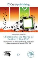 Championnat Du Maroc De Football 1966-1967 edito da Crypt Publishing