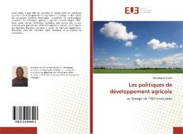 Les politiques de développement agricole di Moustapha Gueye edito da Éditions universitaires européennes