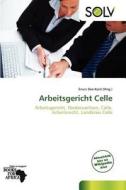 Arbeitsgericht Celle edito da Betascript Publishing