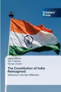 The Constitution of India Reimagined: di Anju Lis Kurian, Sijo K. Manuel, George Joseph edito da Scholars' Press