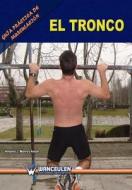 Guia Practica de Musculacion: El Tronco di Antonio J. Monroy Anton edito da Wanceulen S.L.
