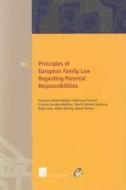 Principles of European Family Law regarding Parental Responsibilities di Katharina Boele-Woelki edito da Intersentia