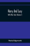 Harry And Lucy di Maria Edgeworth edito da Alpha Editions