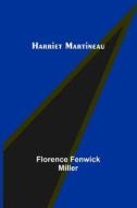 Harriet Martineau di Florence Fenwick Miller edito da Alpha Editions