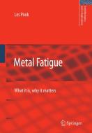 Metal Fatigue di L. P. Pook edito da Springer Netherlands
