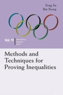 Methods And Techniques For Proving Inequalities: In Mathematical Olympiad And Competitions di Xiong Bin, Yong Su edito da World Scientific Publishing Co Pte Ltd
