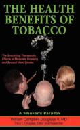 The Health Benefits of Tobacco di William Campbell Douglass edito da RHINO PUB SA