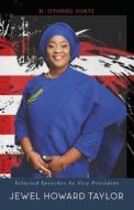 Selected Speeches Of The Vice President Jewel Howard Taylor di Forte D. Othniel Forte edito da Independently Published