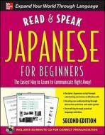 Read and Speak Japanese for Beginners with Audio CD, 2nd Edition [With CD] di Helen Bagley, Jane Wightwick edito da McGraw-Hill