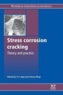 Stress Corrosion Cracking: Theory and Practice edito da WOODHEAD PUB