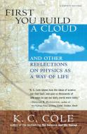 First You Build a Cloud di K. C. Cole edito da MARINER BOOKS