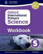 Oxford International Primary Science: Workbook 5 di Terry Hudson edito da Oxford University Press