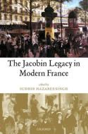 The Jacobin Legacy in Modern France: Essays in Honour of Vincent Wright di Vincent Wright edito da OXFORD UNIV PR