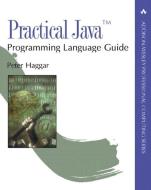 Practical Java¿ Programming Language Guide di Peter Haggar edito da ADDISON WESLEY PUB CO INC