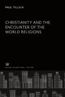 Christianity and the Encounter of the World Religions di Paul Tillich edito da Columbia University Press