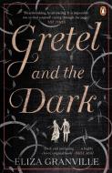 Gretel and the Dark di Eliza Granville edito da Penguin Books Ltd