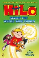 Hilo: Saving The Whole Wide World (Hilo Book 2) di Judd Winick edito da Penguin Random House Children's UK