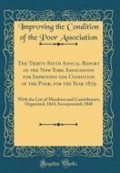 The Thirty-Sixth Annual Report of the New York Association for Improving the Condition of the Poor, for the Year 1879: With the List of Members and Co di Improving the Condition of Association edito da Forgotten Books