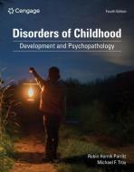 Disorders of Childhood: Development and Psychopathology di Robin Hornik Parritz, Michael F. Troy edito da CENGAGE LEARNING