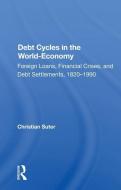 Debt Cycles In The World-economy di Christian Suter edito da Taylor & Francis Ltd