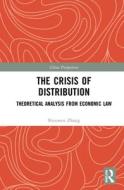 The Crisis Of Distribution di Shouwen Zhang edito da Taylor & Francis Ltd