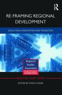 Re-framing Regional Development di Philip Cooke edito da Taylor & Francis Ltd