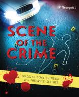 Scene of the Crime: Tracking Down Criminals with Forensic Science di Hp Newquist edito da VIKING BOOKS FOR YOUNG READERS