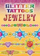 Glitter Tattoos Jewelry di Anna Pomaska edito da Dover Publications Inc.